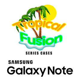 Tropical Fusion Series (Samsung Galaxy Note Series)